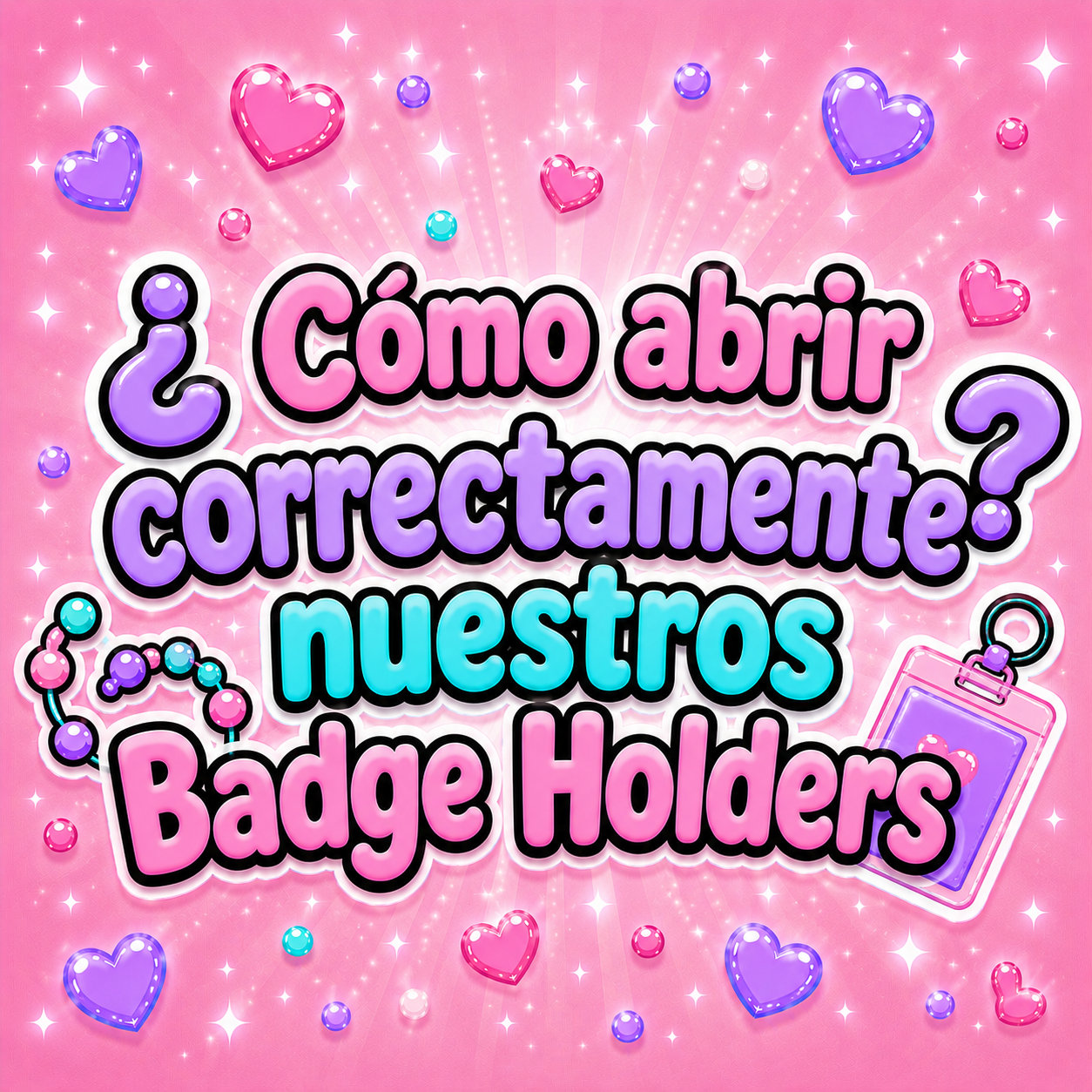 ¿Cómo abrir correctamente nuestros Badge Holders?